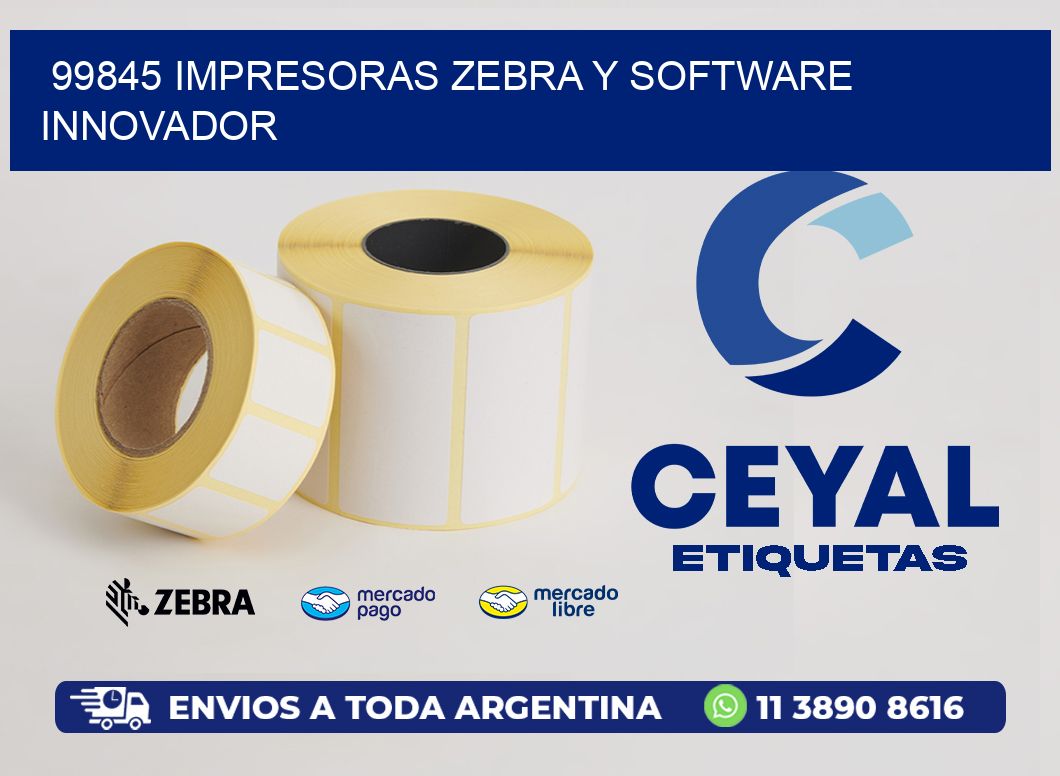 99845 Impresoras Zebra y Software Innovador