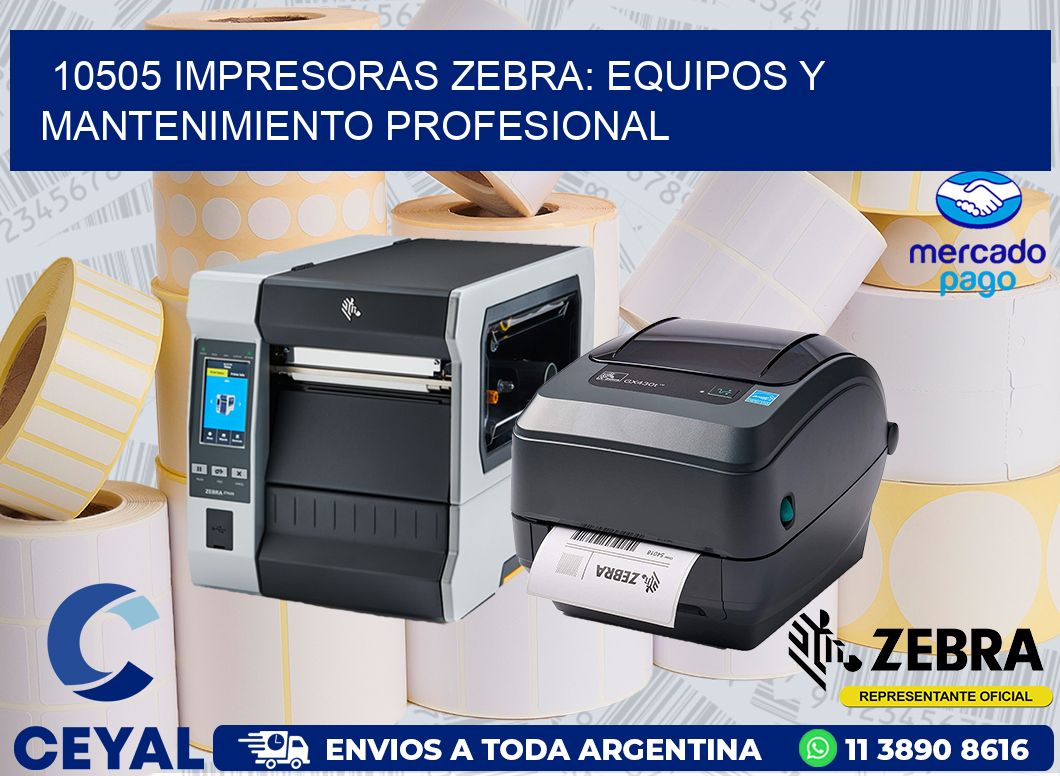 10505 IMPRESORAS ZEBRA: EQUIPOS Y MANTENIMIENTO PROFESIONAL