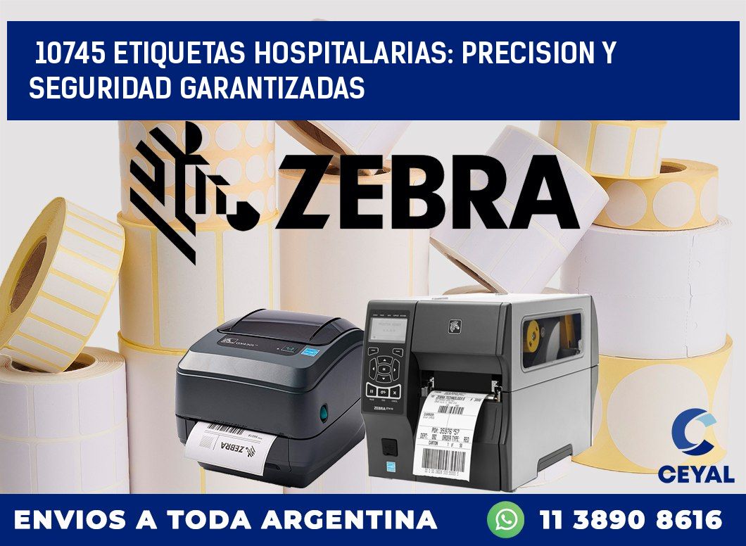 10745 ETIQUETAS HOSPITALARIAS: PRECISION Y SEGURIDAD GARANTIZADAS