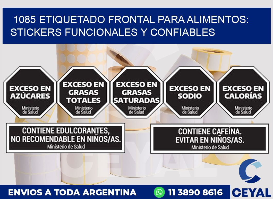 1085 ETIQUETADO FRONTAL PARA ALIMENTOS: STICKERS FUNCIONALES Y CONFIABLES