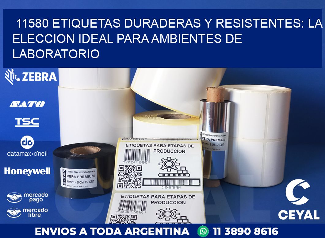 11580 ETIQUETAS DURADERAS Y RESISTENTES: LA ELECCION IDEAL PARA AMBIENTES DE LABORATORIO