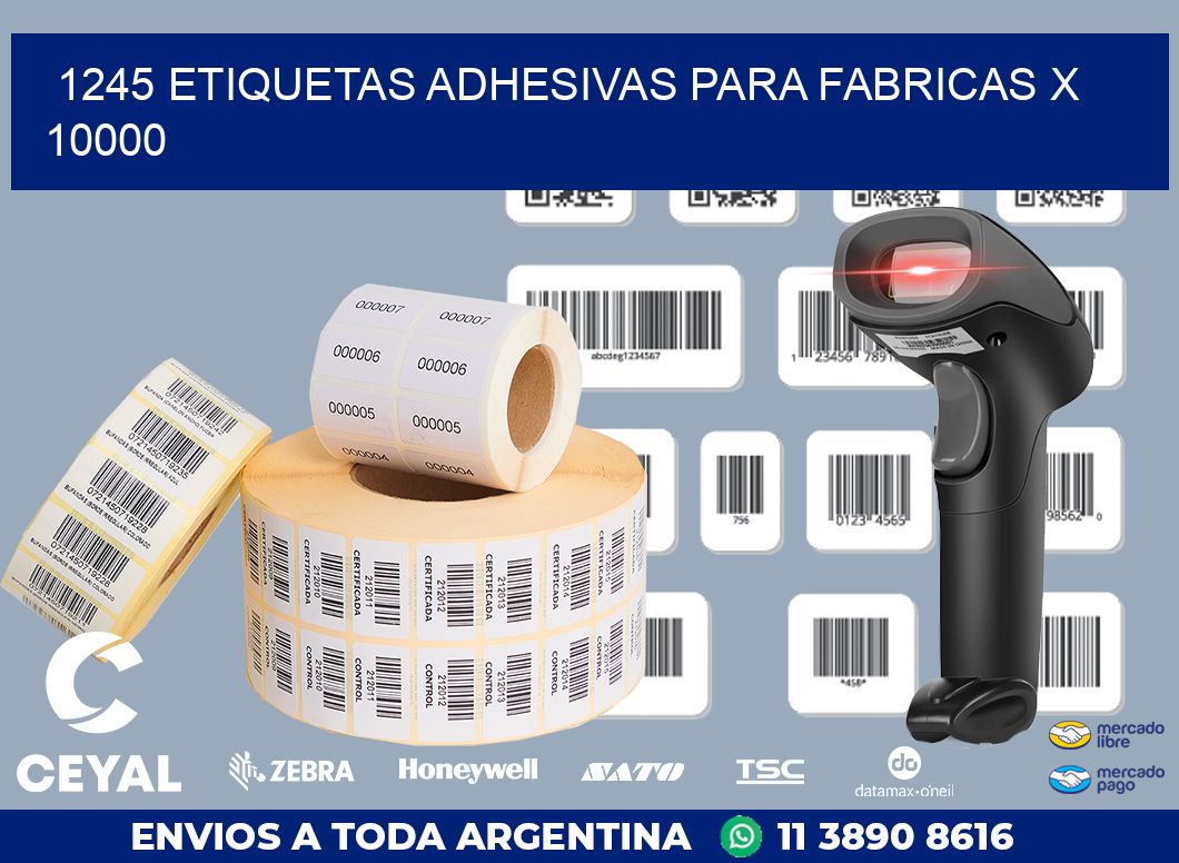 1245 ETIQUETAS ADHESIVAS PARA FABRICAS X 10000