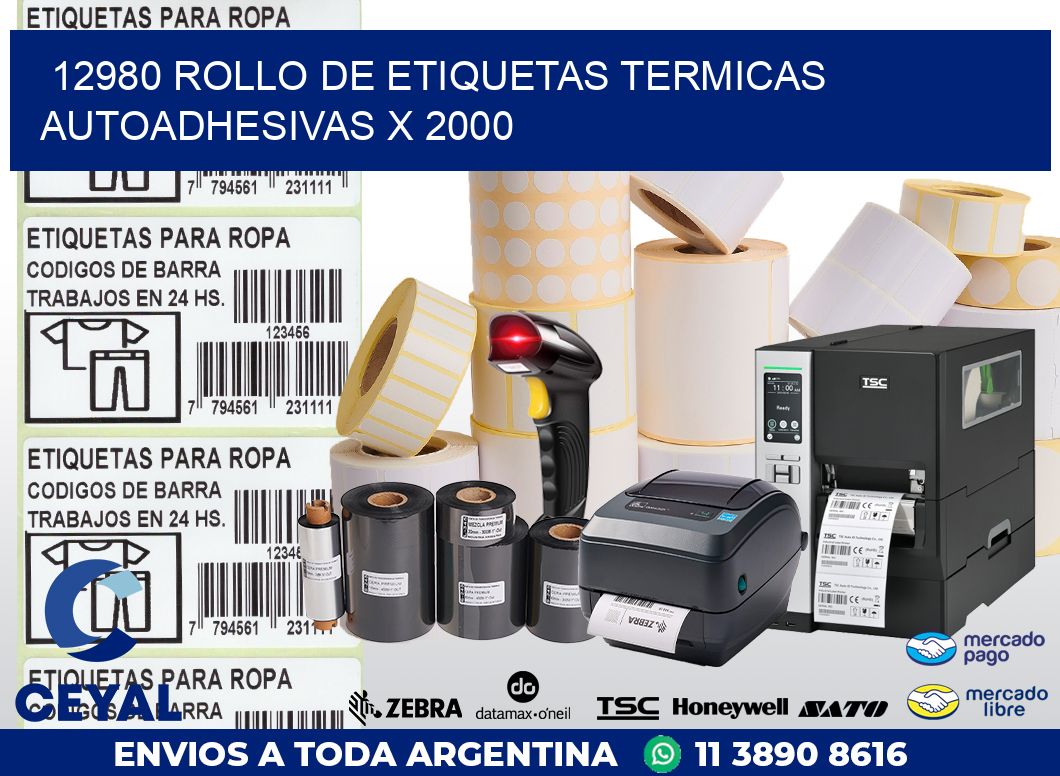 12980 ROLLO DE ETIQUETAS TERMICAS AUTOADHESIVAS X 2000
