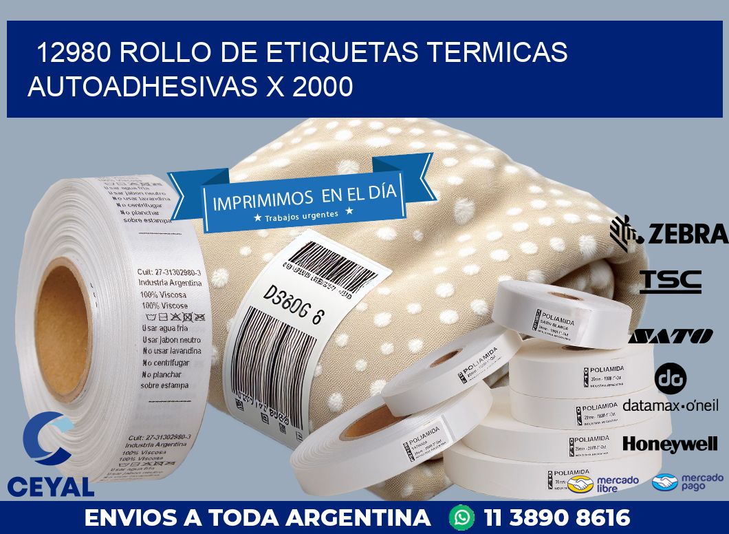 12980 ROLLO DE ETIQUETAS TERMICAS AUTOADHESIVAS X 2000