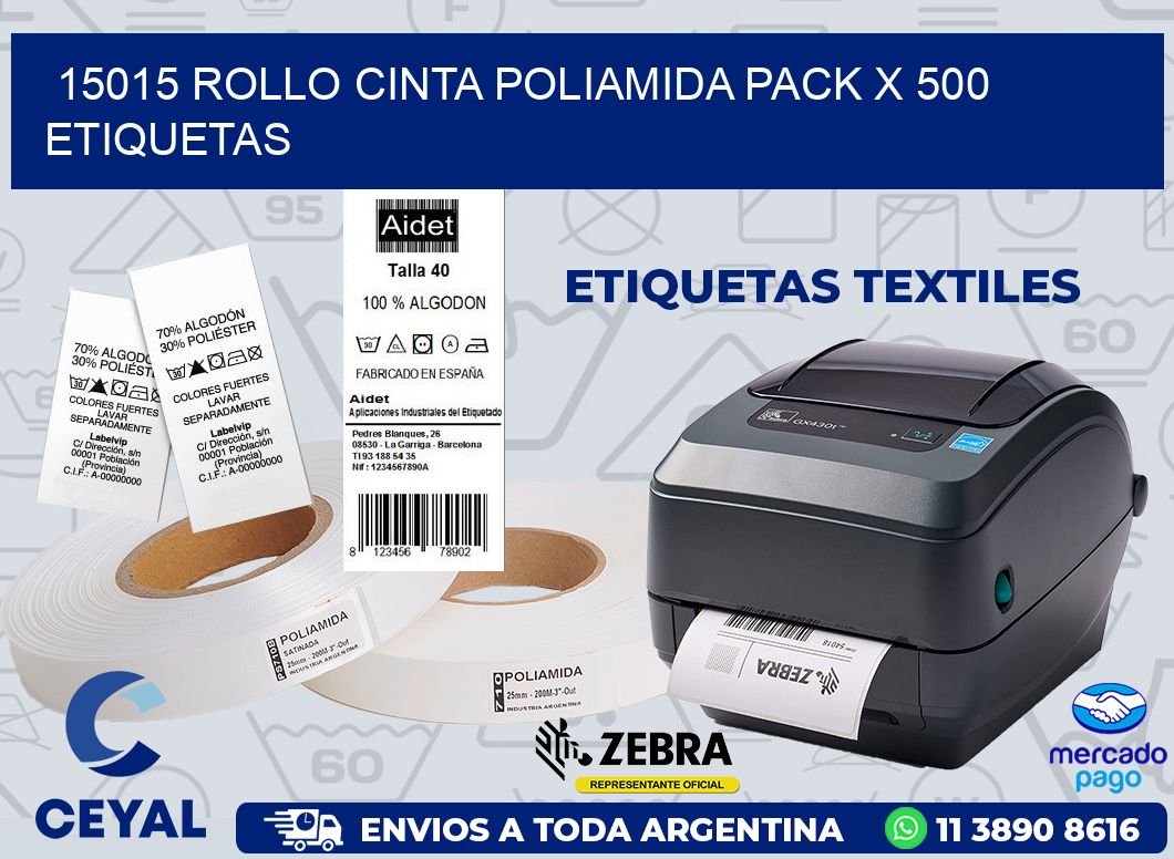 15015 ROLLO CINTA POLIAMIDA PACK X 500 ETIQUETAS