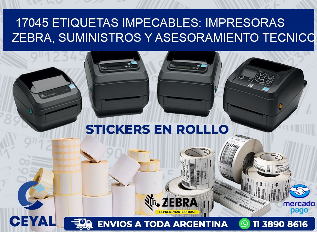 17045 ETIQUETAS IMPECABLES: IMPRESORAS ZEBRA, SUMINISTROS Y ASESORAMIENTO TECNICO