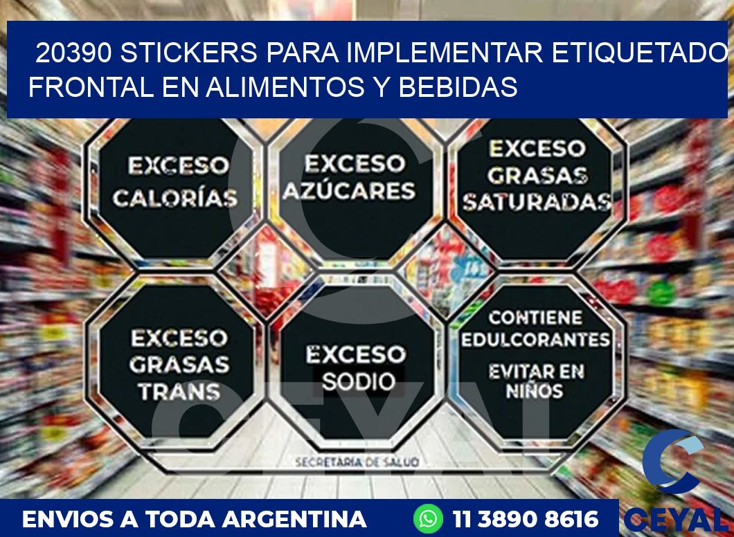 20390 STICKERS PARA IMPLEMENTAR ETIQUETADO FRONTAL EN ALIMENTOS Y BEBIDAS