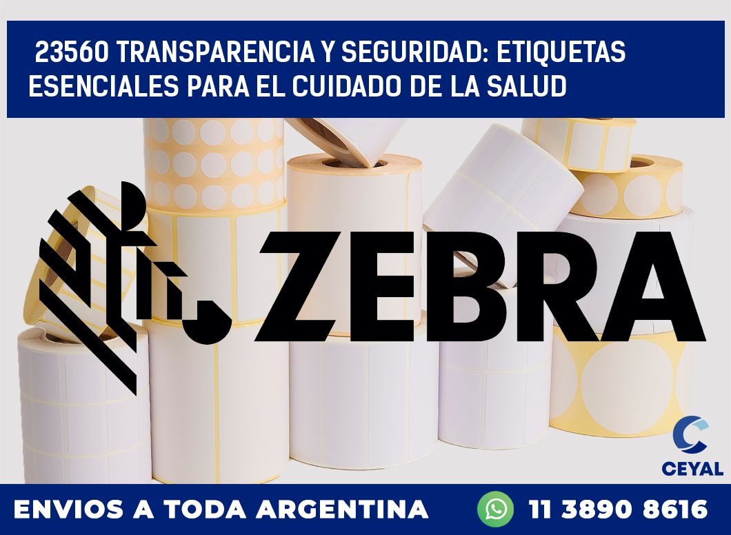23560 TRANSPARENCIA Y SEGURIDAD: ETIQUETAS ESENCIALES PARA EL CUIDADO DE LA SALUD