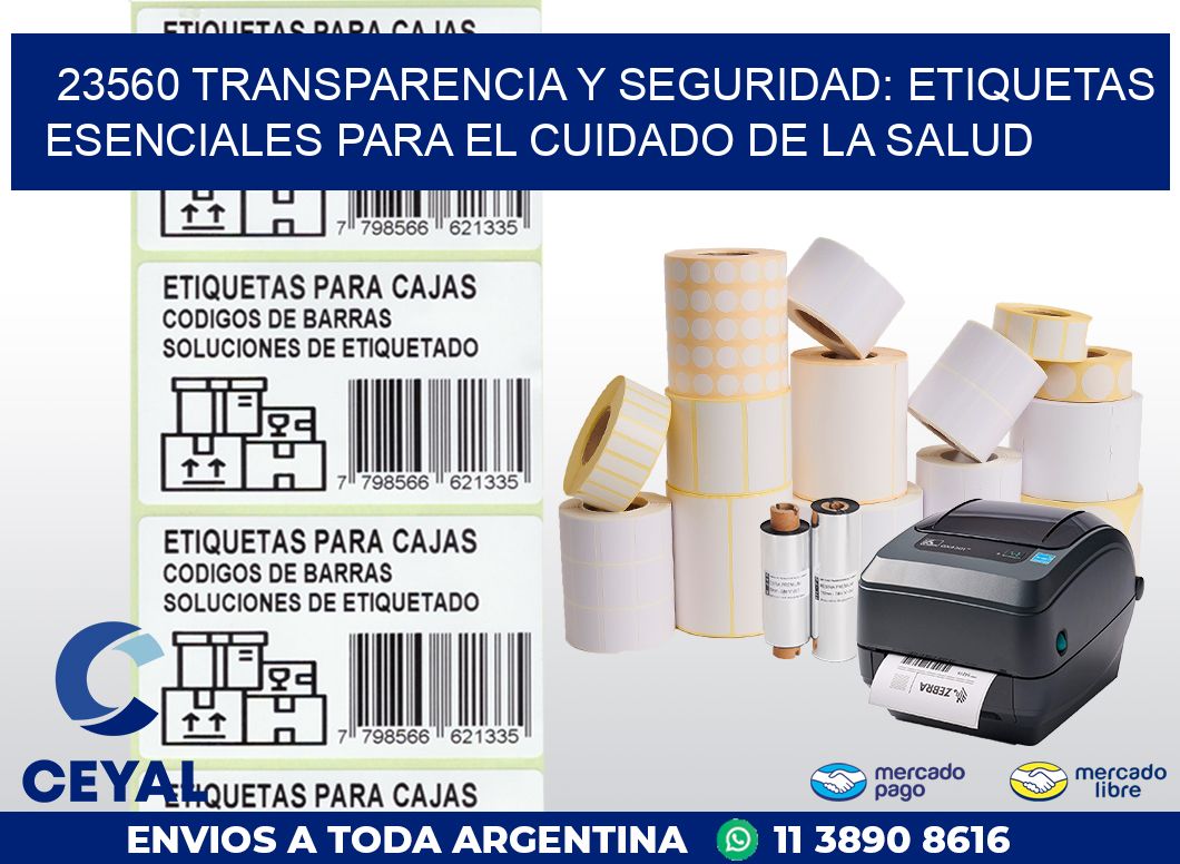 23560 TRANSPARENCIA Y SEGURIDAD: ETIQUETAS ESENCIALES PARA EL CUIDADO DE LA SALUD