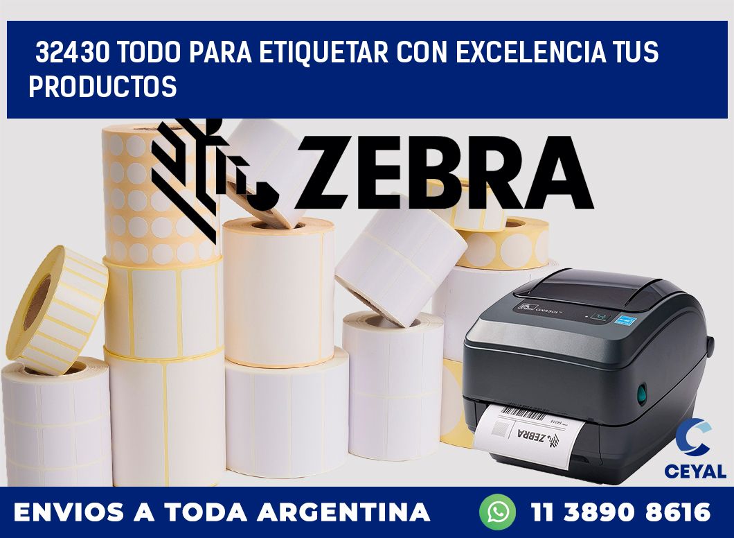 32430 TODO PARA ETIQUETAR CON EXCELENCIA TUS PRODUCTOS