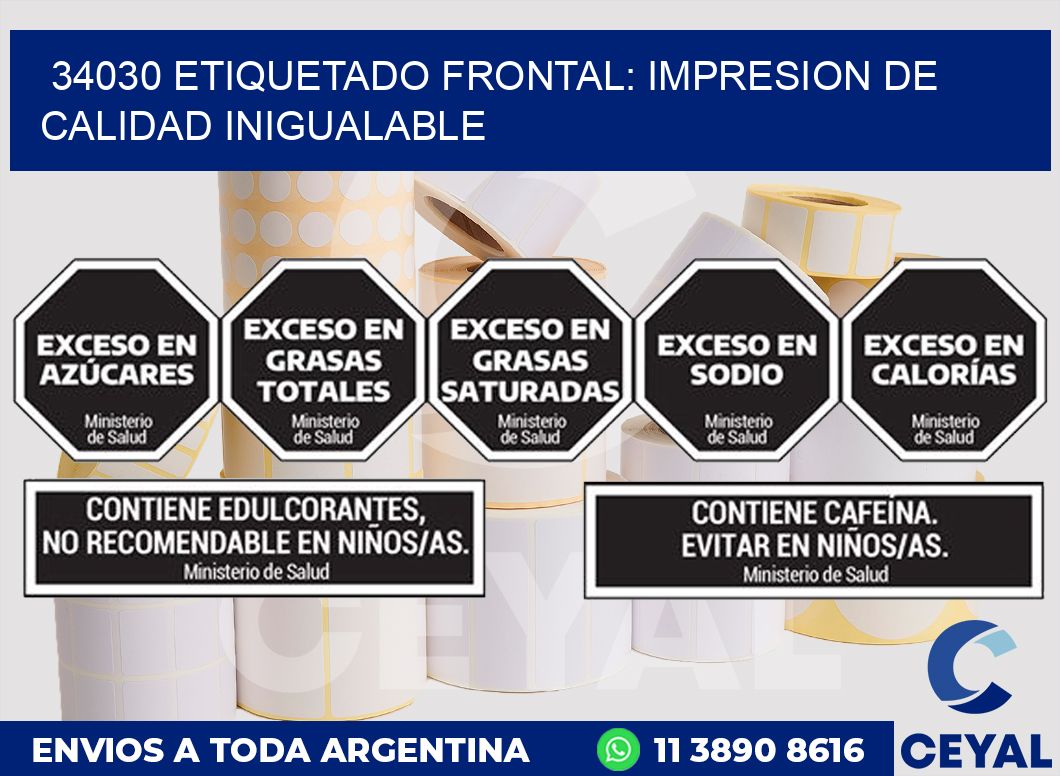 34030 ETIQUETADO FRONTAL: IMPRESION DE CALIDAD INIGUALABLE