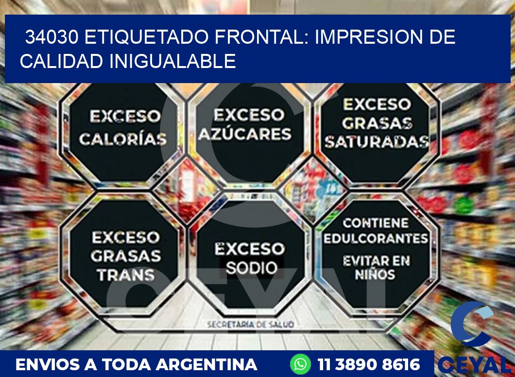 34030 ETIQUETADO FRONTAL: IMPRESION DE CALIDAD INIGUALABLE