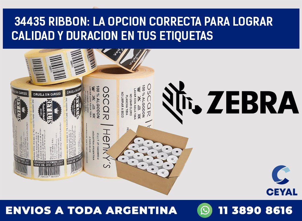 34435 RIBBON: LA OPCION CORRECTA PARA LOGRAR CALIDAD Y DURACION EN TUS ETIQUETAS