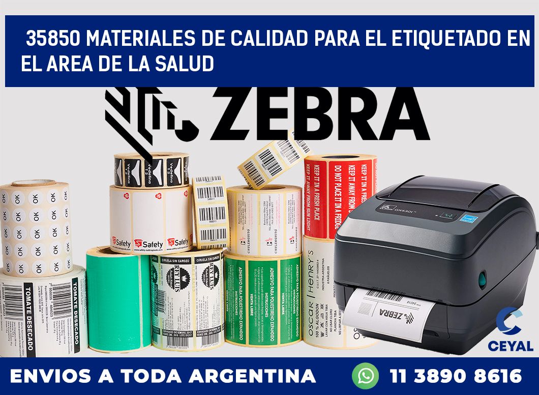 35850 MATERIALES DE CALIDAD PARA EL ETIQUETADO EN EL AREA DE LA SALUD