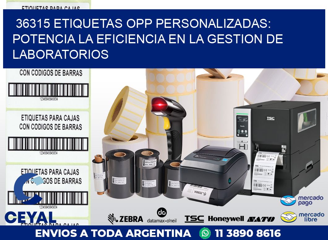 36315 ETIQUETAS OPP PERSONALIZADAS: POTENCIA LA EFICIENCIA EN LA GESTION DE LABORATORIOS