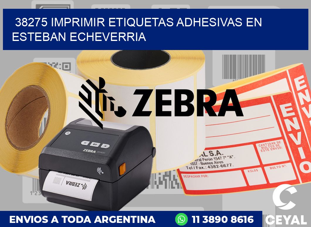 38275 IMPRIMIR ETIQUETAS ADHESIVAS EN ESTEBAN ECHEVERRIA