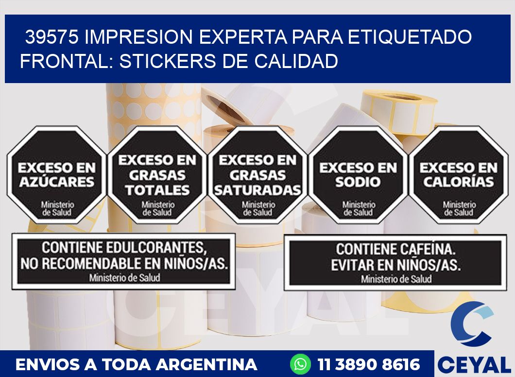 39575 IMPRESION EXPERTA PARA ETIQUETADO FRONTAL: STICKERS DE CALIDAD