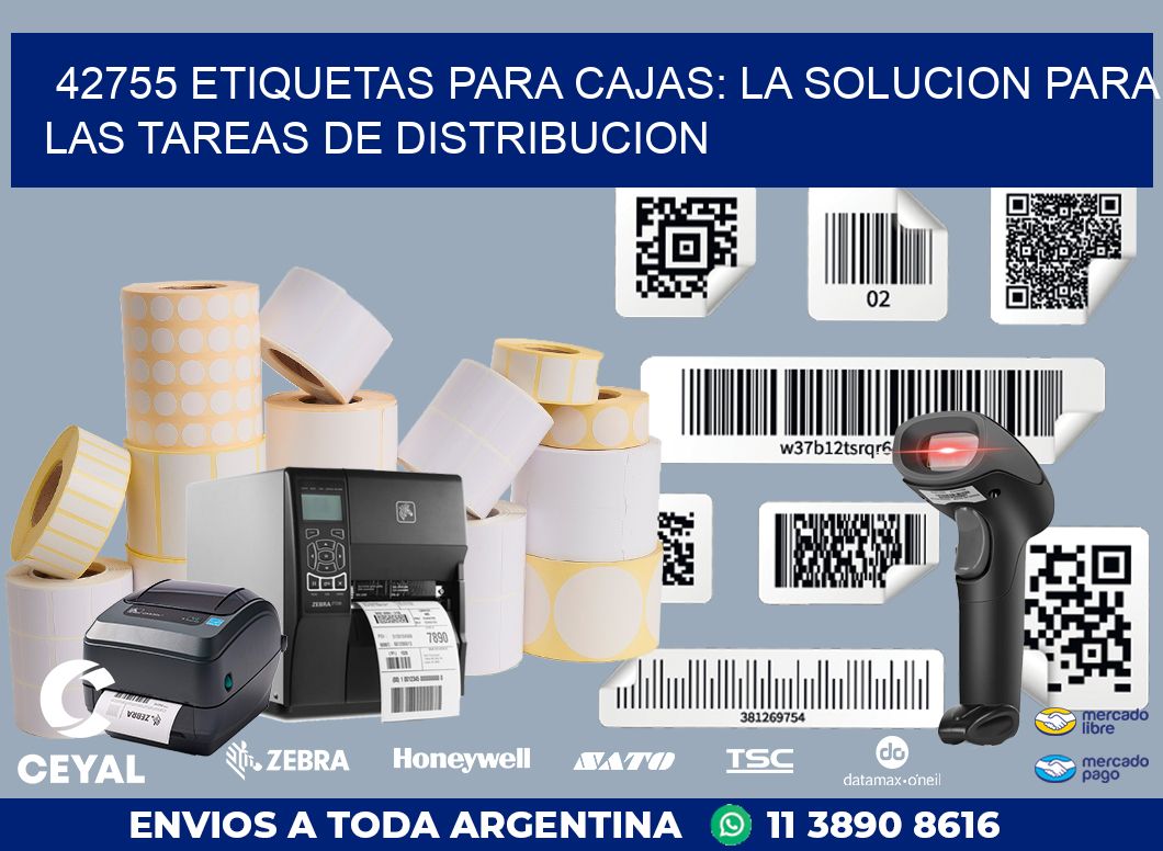42755 ETIQUETAS PARA CAJAS: LA SOLUCION PARA LAS TAREAS DE DISTRIBUCION