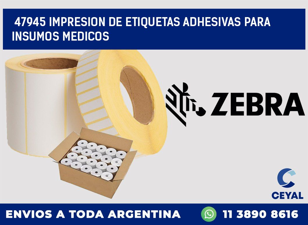 47945 IMPRESION DE ETIQUETAS ADHESIVAS PARA INSUMOS MEDICOS