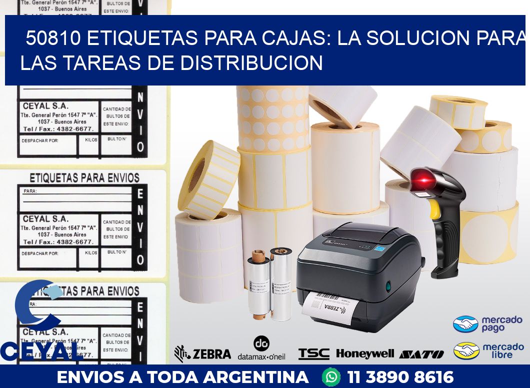 50810 ETIQUETAS PARA CAJAS: LA SOLUCION PARA LAS TAREAS DE DISTRIBUCION