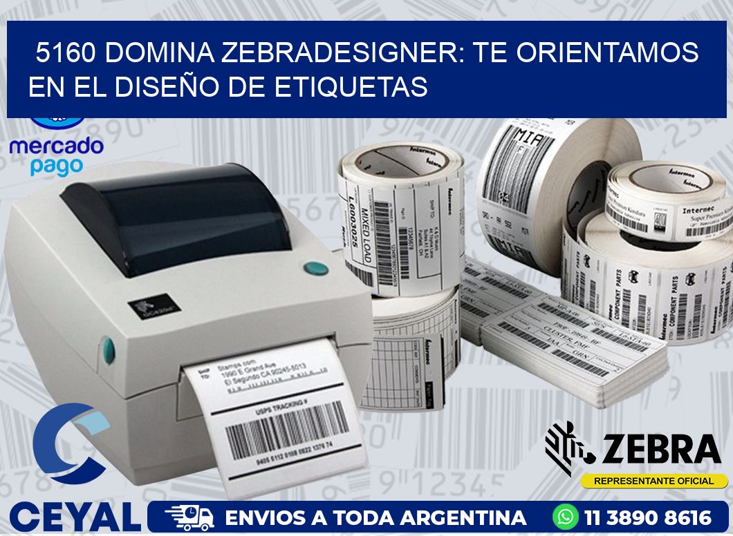 5160 DOMINA ZEBRADESIGNER: TE ORIENTAMOS EN EL DISEÑO DE ETIQUETAS