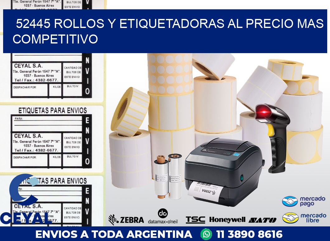 52445 ROLLOS Y ETIQUETADORAS AL PRECIO MAS COMPETITIVO