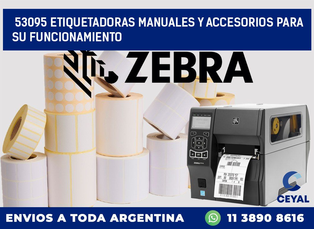 53095 ETIQUETADORAS MANUALES Y ACCESORIOS PARA SU FUNCIONAMIENTO