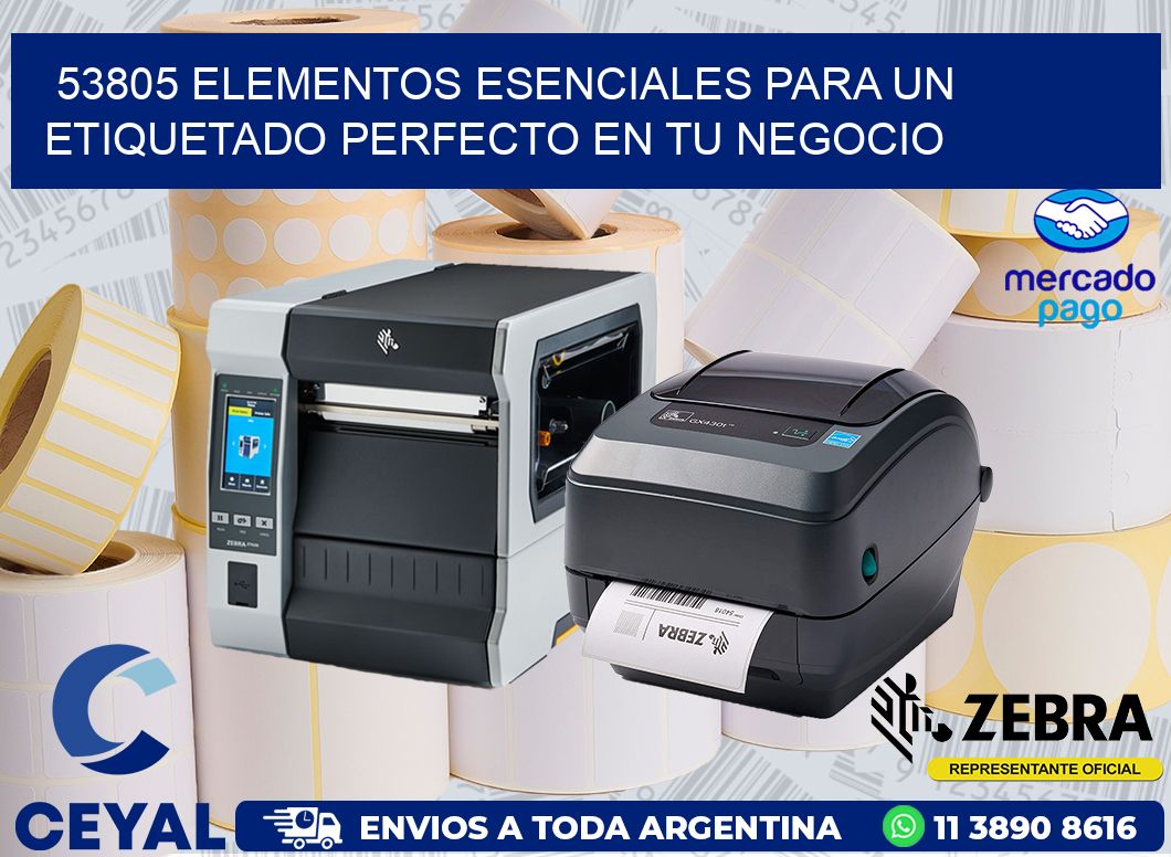 53805 ELEMENTOS ESENCIALES PARA UN ETIQUETADO PERFECTO EN TU NEGOCIO