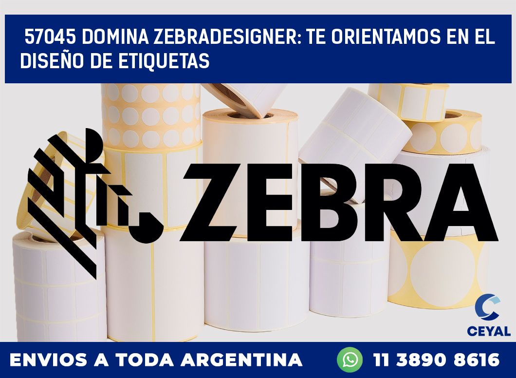 57045 DOMINA ZEBRADESIGNER: TE ORIENTAMOS EN EL DISEÑO DE ETIQUETAS