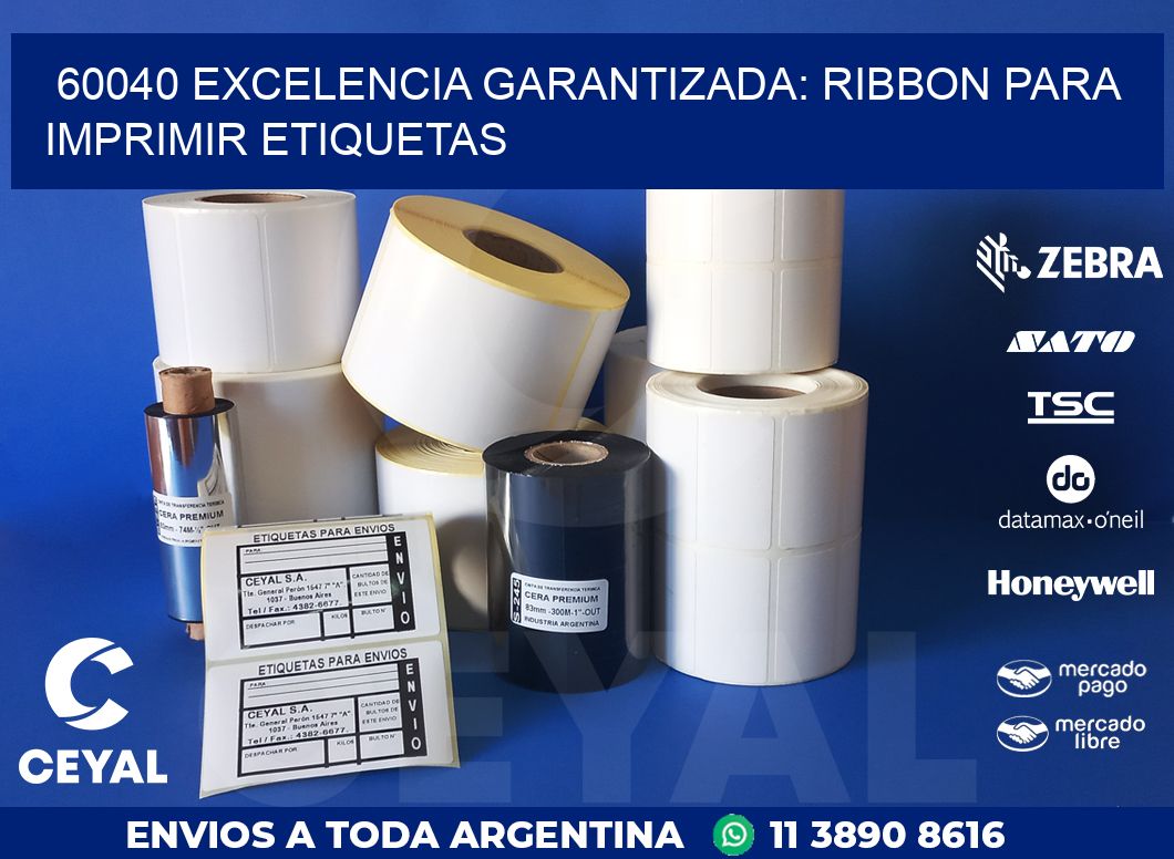 60040 EXCELENCIA GARANTIZADA: RIBBON PARA IMPRIMIR ETIQUETAS