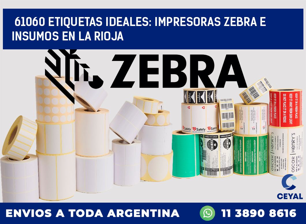 61060 ETIQUETAS IDEALES: IMPRESORAS ZEBRA E INSUMOS EN LA RIOJA