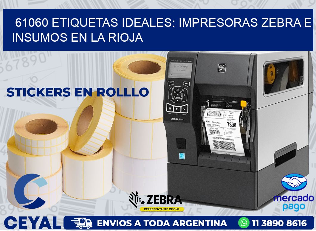 61060 ETIQUETAS IDEALES: IMPRESORAS ZEBRA E INSUMOS EN LA RIOJA