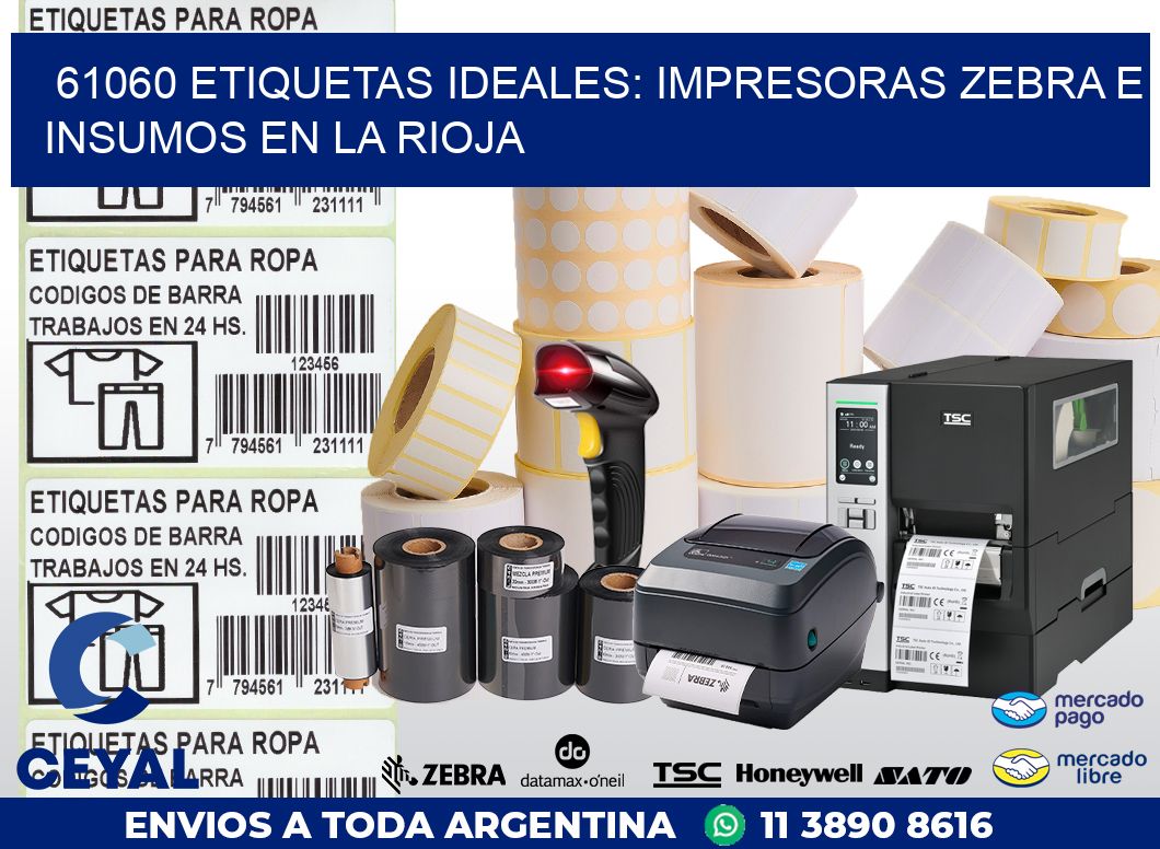 61060 ETIQUETAS IDEALES: IMPRESORAS ZEBRA E INSUMOS EN LA RIOJA