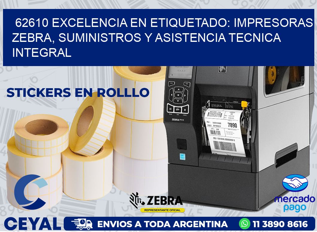 62610 EXCELENCIA EN ETIQUETADO: IMPRESORAS ZEBRA, SUMINISTROS Y ASISTENCIA TECNICA INTEGRAL