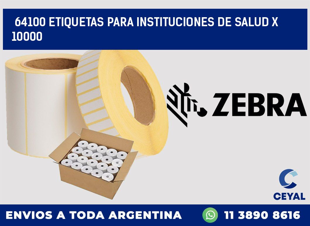 64100 ETIQUETAS PARA INSTITUCIONES DE SALUD X 10000