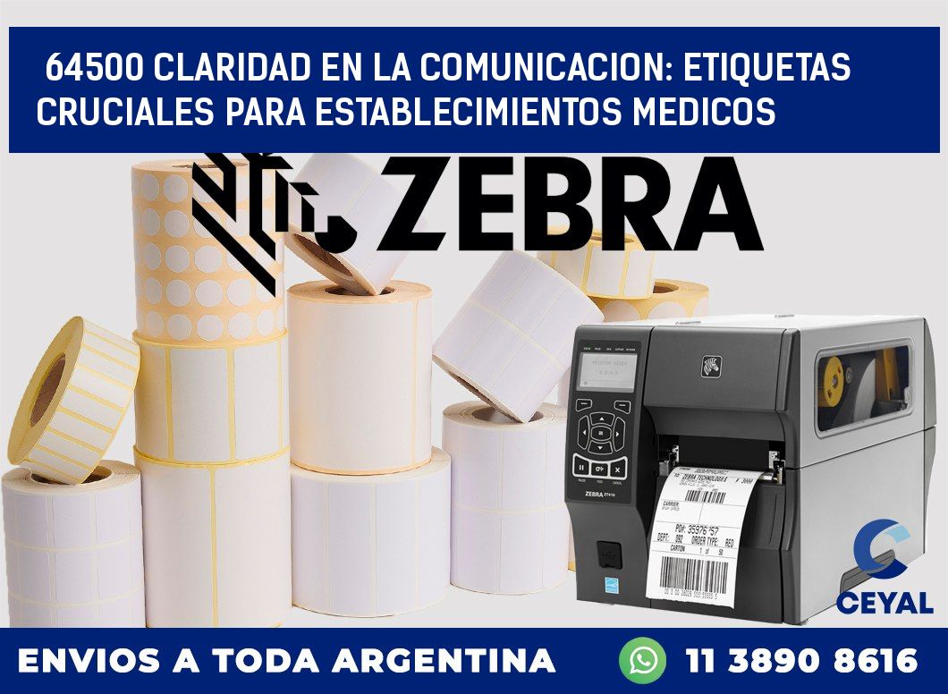 64500 CLARIDAD EN LA COMUNICACION: ETIQUETAS CRUCIALES PARA ESTABLECIMIENTOS MEDICOS