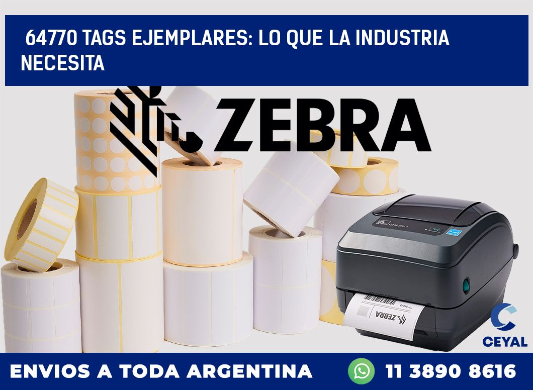 64770 TAGS EJEMPLARES: LO QUE LA INDUSTRIA NECESITA
