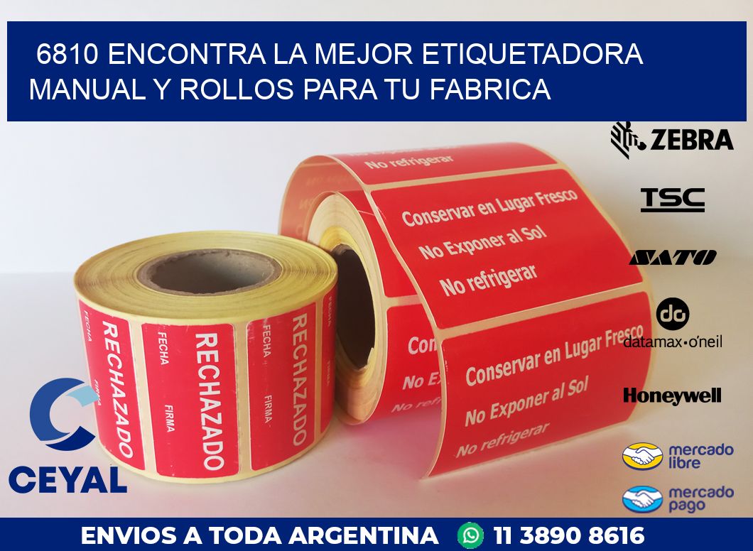6810 ENCONTRA LA MEJOR ETIQUETADORA MANUAL Y ROLLOS PARA TU FABRICA