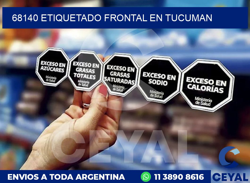 68140 ETIQUETADO FRONTAL EN TUCUMAN