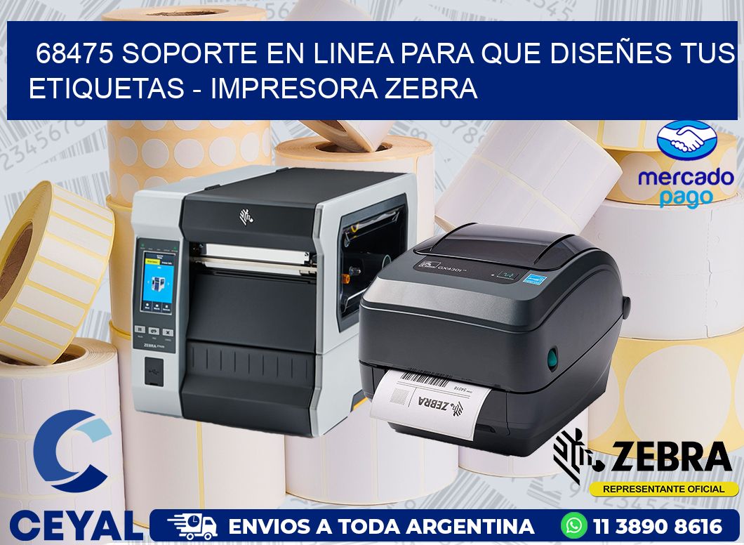 68475 SOPORTE EN LINEA PARA QUE DISEÑES TUS ETIQUETAS - IMPRESORA ZEBRA