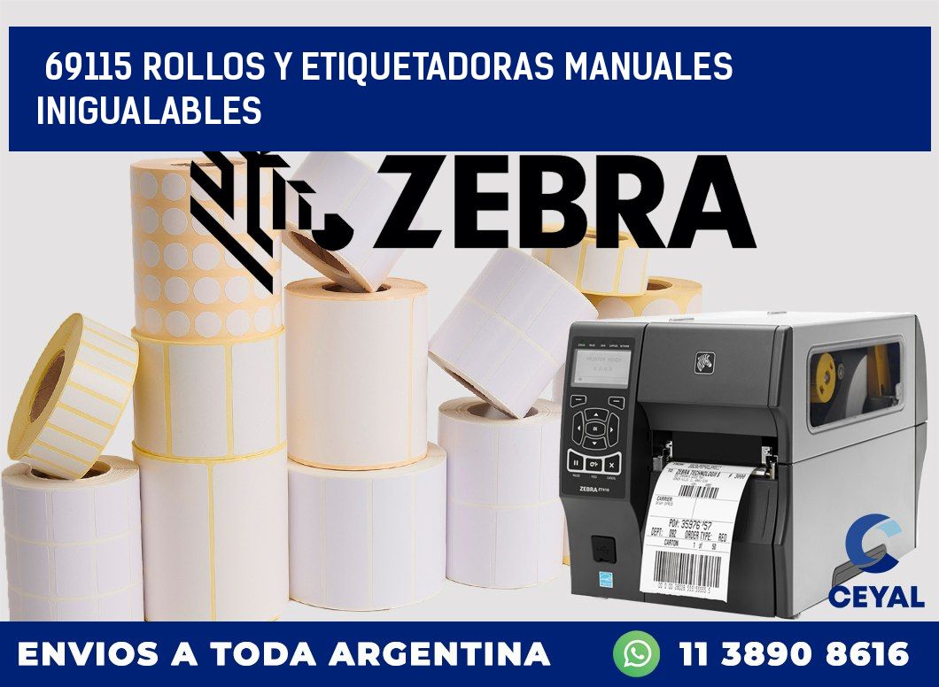 69115 ROLLOS Y ETIQUETADORAS MANUALES INIGUALABLES