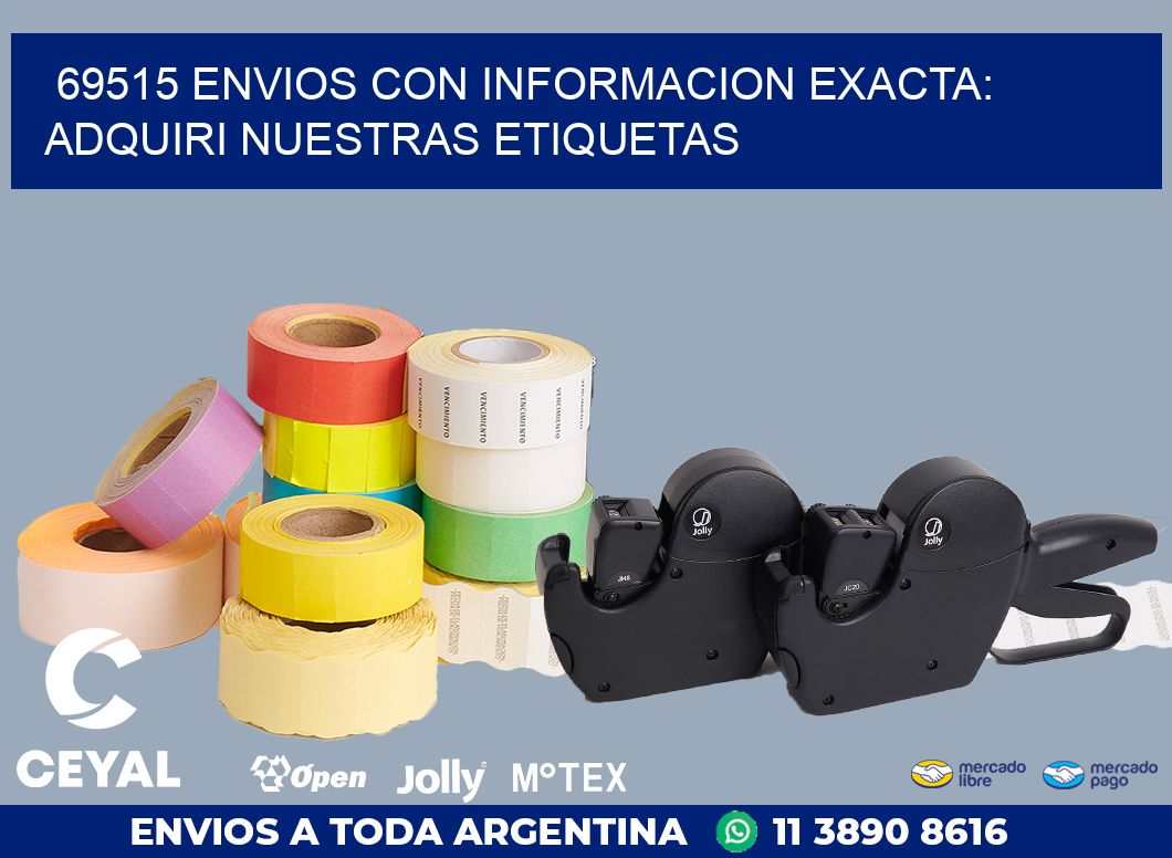 69515 ENVIOS CON INFORMACION EXACTA: ADQUIRI NUESTRAS ETIQUETAS