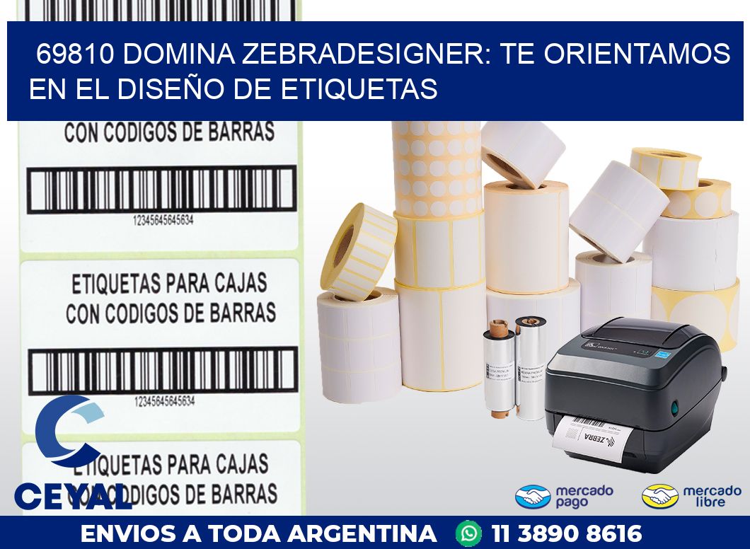 69810 DOMINA ZEBRADESIGNER: TE ORIENTAMOS EN EL DISEÑO DE ETIQUETAS