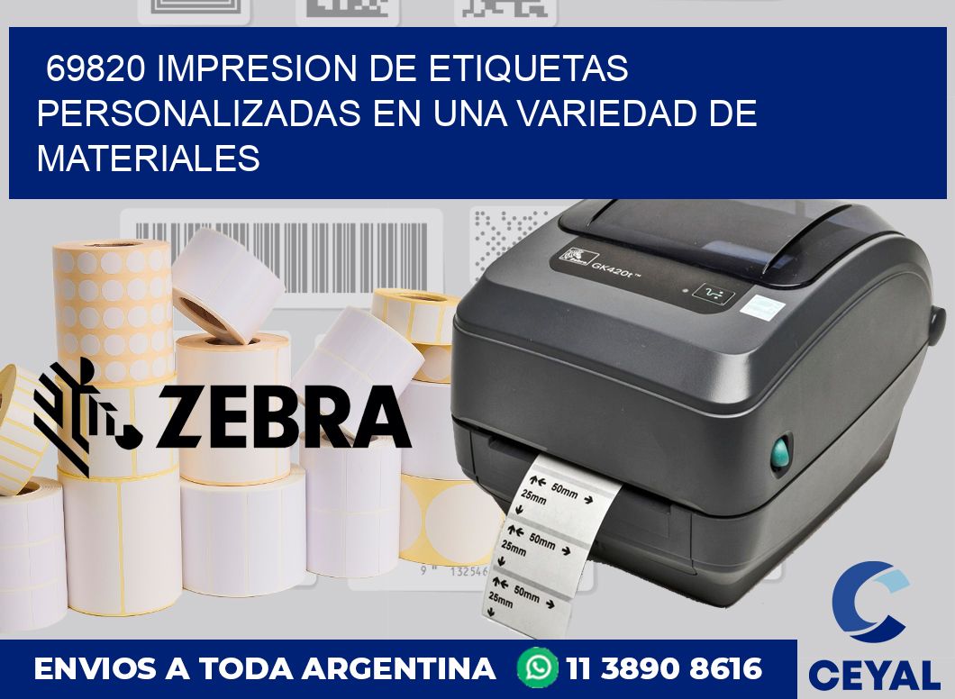 69820 IMPRESION DE ETIQUETAS PERSONALIZADAS EN UNA VARIEDAD DE MATERIALES