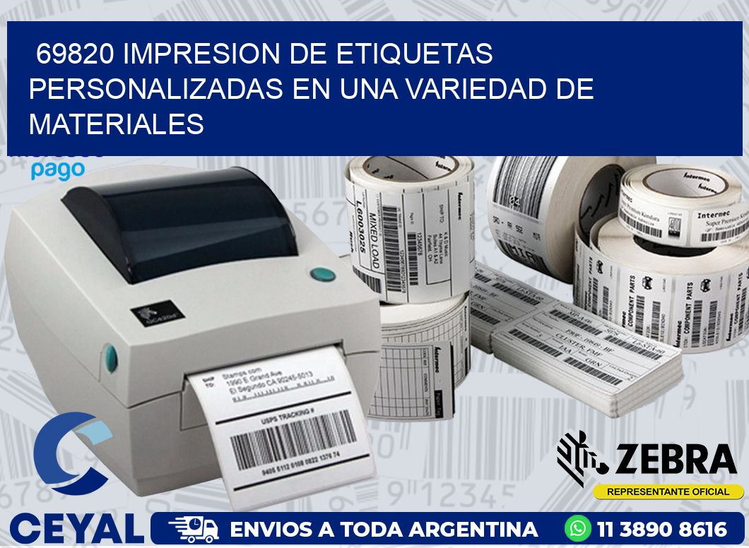 69820 IMPRESION DE ETIQUETAS PERSONALIZADAS EN UNA VARIEDAD DE MATERIALES