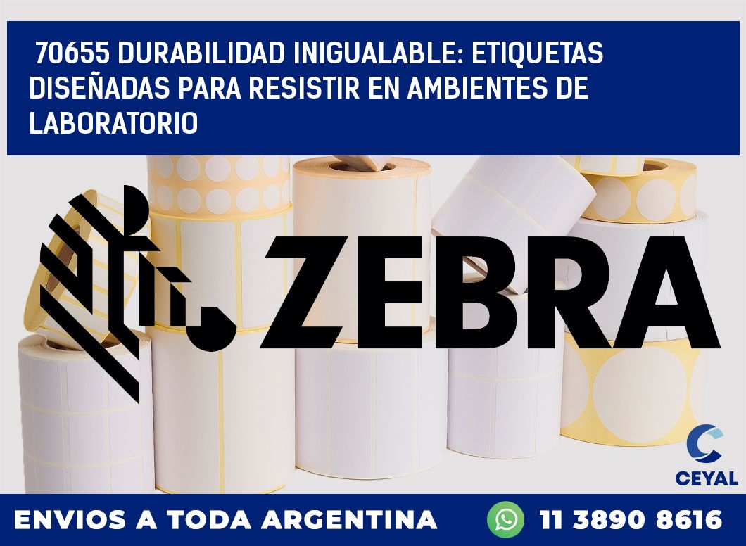 70655 DURABILIDAD INIGUALABLE: ETIQUETAS DISEÑADAS PARA RESISTIR EN AMBIENTES DE LABORATORIO