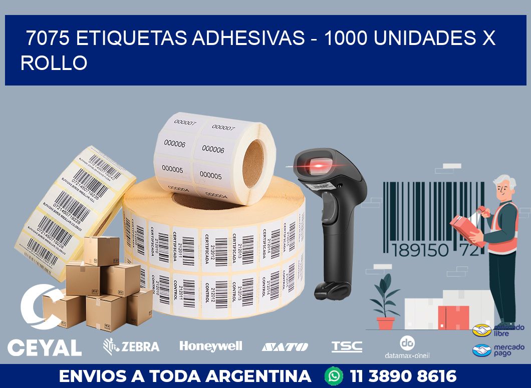 7075 ETIQUETAS ADHESIVAS - 1000 UNIDADES X ROLLO