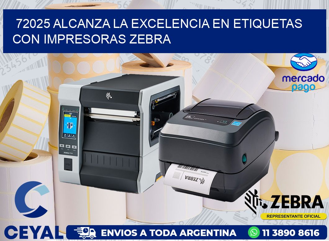 72025 ALCANZA LA EXCELENCIA EN ETIQUETAS CON IMPRESORAS ZEBRA