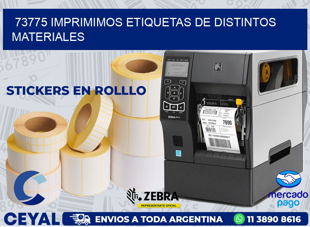73775 IMPRIMIMOS ETIQUETAS DE DISTINTOS MATERIALES