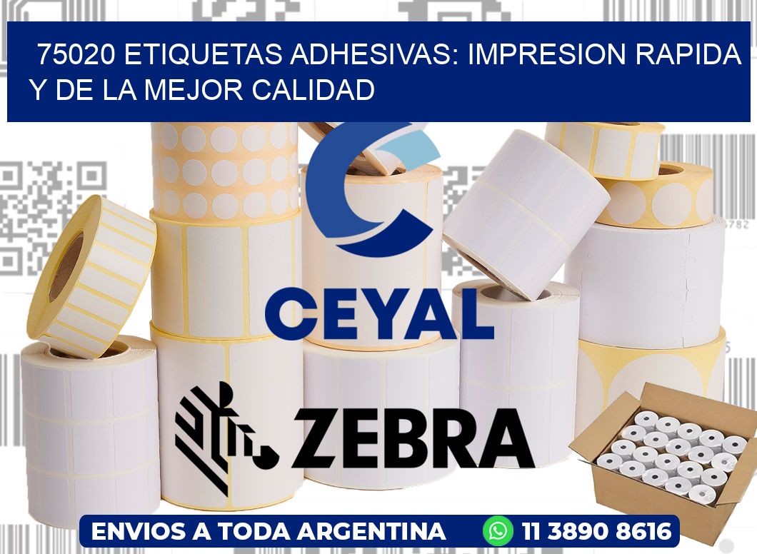 75020 ETIQUETAS ADHESIVAS: IMPRESION RAPIDA Y DE LA MEJOR CALIDAD